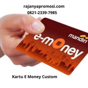 kartu e money custom mandiri dari Rajanya Promosi