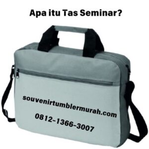 Apa itu Tas Seminar ? dan Bagaimana Memilihnya?